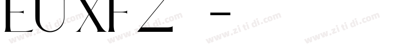 EU XFZ 常规字体转换